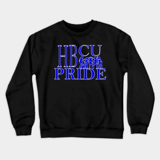 HBCU Historically Black College Universities Pride A History Of Greatness Since 1837 Crewneck Sweatshirt